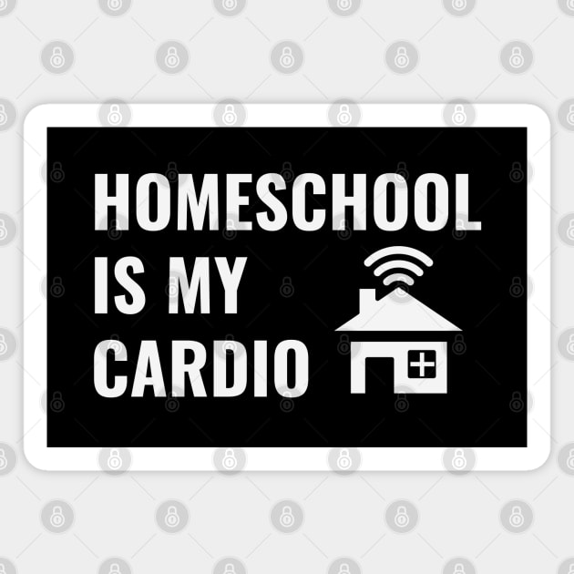 Homeschool Is My Cardio Magnet by NatureGlow